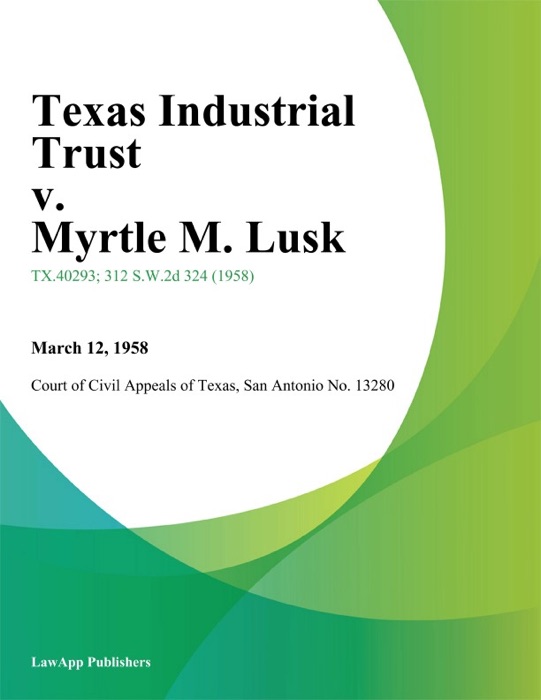 Texas Industrial Trust v. Myrtle M. Lusk