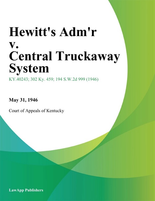 Hewitts Admr v. Central Truckaway System