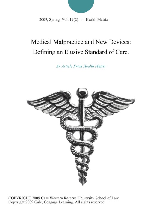 Medical Malpractice and New Devices: Defining an Elusive Standard of Care.