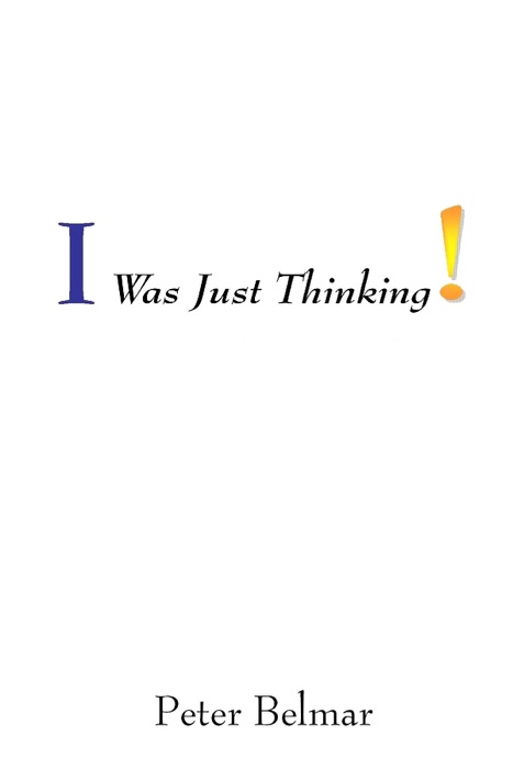 I Was Just Thinking!