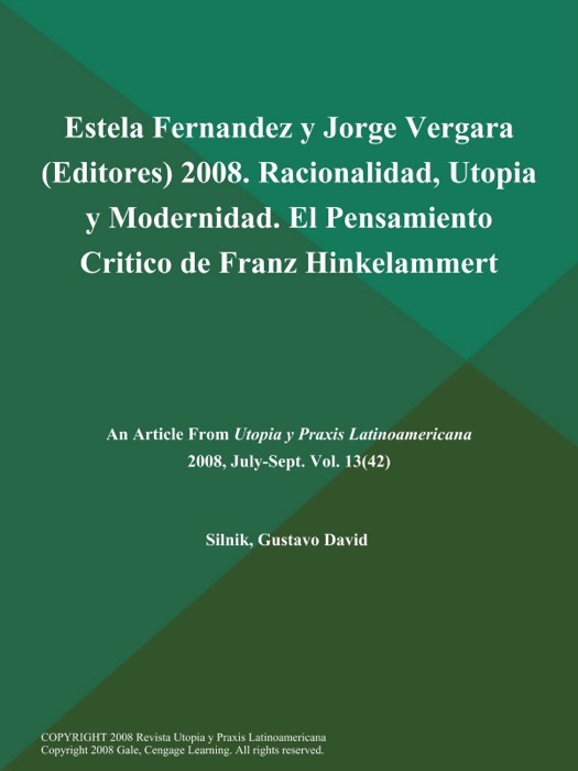 Estela Fernandez y Jorge Vergara (Editores) 2008. Racionalidad, Utopia y Modernidad. El Pensamiento Critico de Franz Hinkelammert