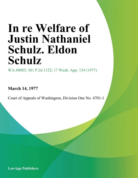 In Re Welfare Of Justin Nathaniel Schulz. Eldon Schulz