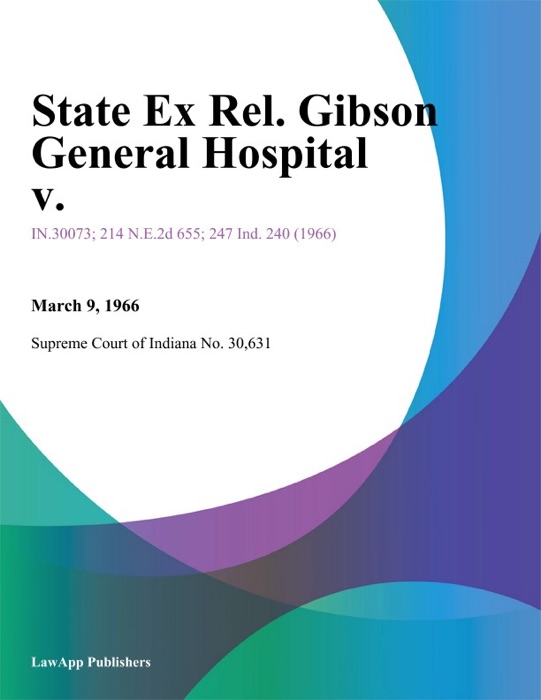 State Ex Rel. Gibson General Hospital V.