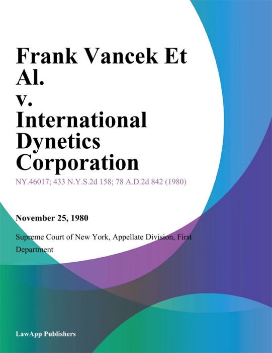Frank Vancek Et Al. v. International Dynetics Corporation
