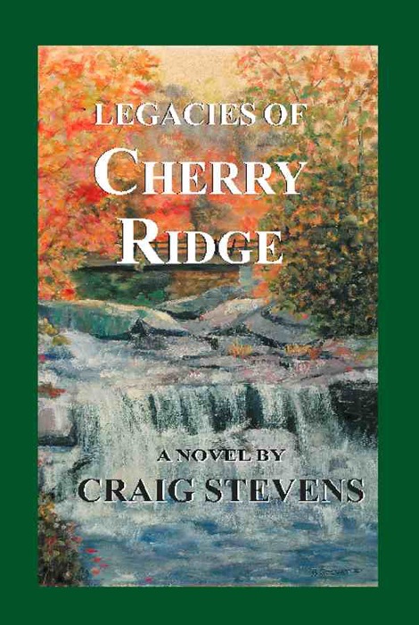 LEGACIES OF CHERRY RIDGE