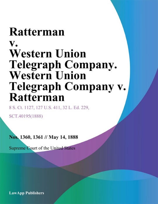 Ratterman v. Western Union Telegraph Company. Western Union Telegraph Company v. Ratterman.