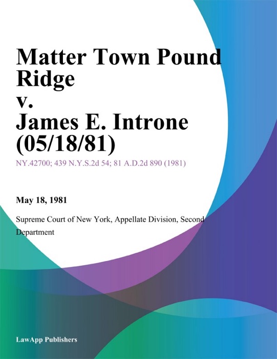 Matter Town Pound Ridge v. James E. Introne