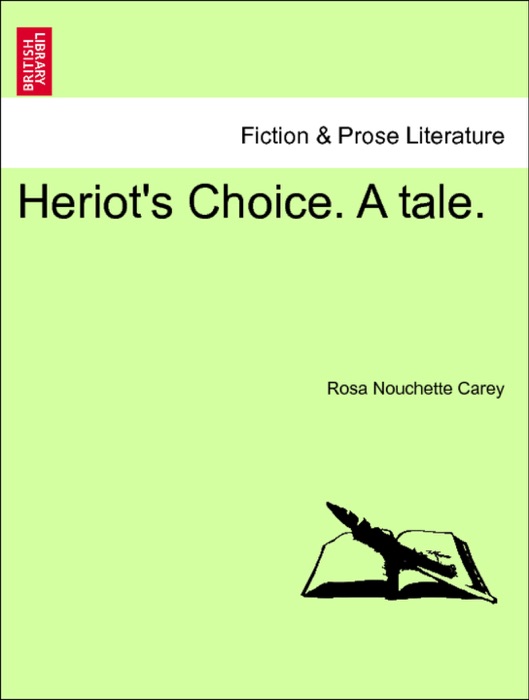 Heriot's Choice. A tale. Vol. II