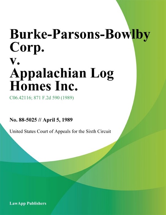 Burke-Parsons-Bowlby Corp. V. Appalachian Log Homes Inc.