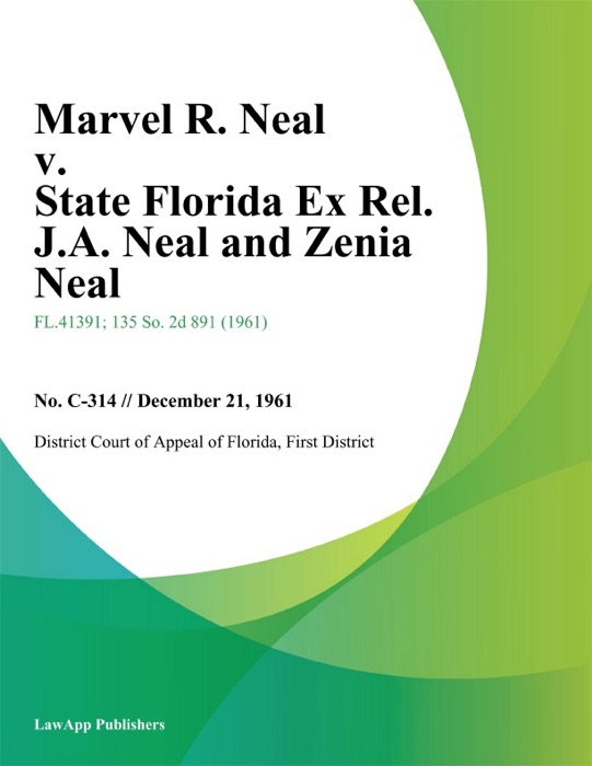 Marvel R. Neal v. State Florida Ex Rel. J.A. Neal and Zenia Neal