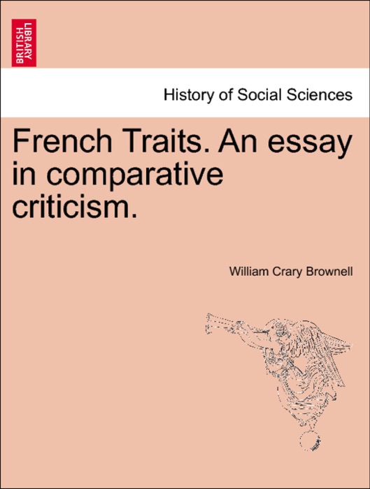 French Traits. An essay in comparative criticism.