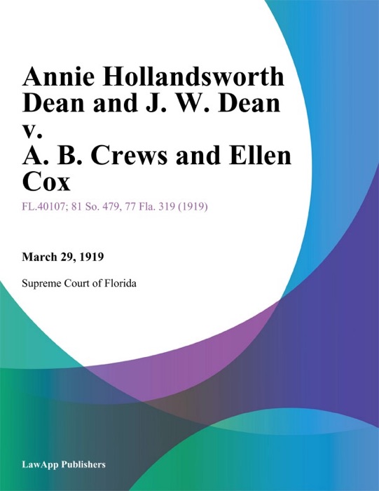 Annie Hollandsworth Dean and J. W. Dean v. A. B. Crews and Ellen Cox