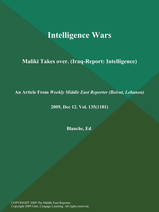 Intelligence Wars: Maliki Takes over (Iraq-Report: Intelligence)