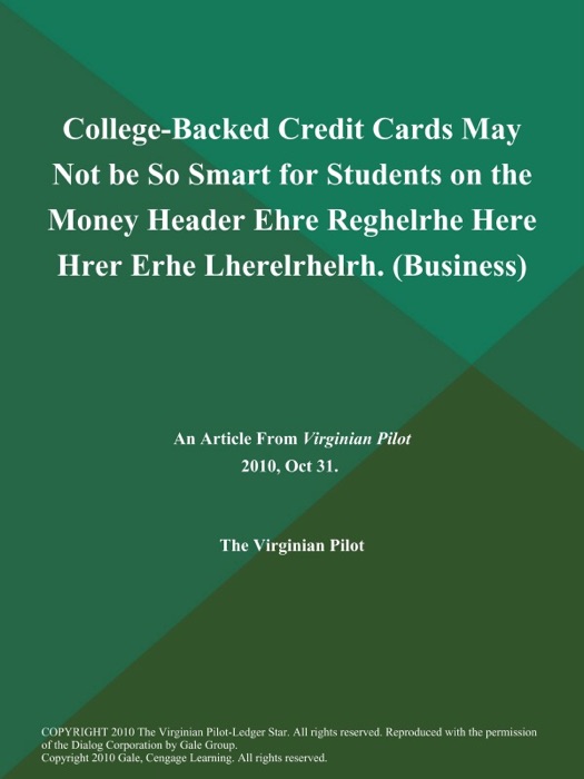 College-Backed Credit Cards May Not be So Smart for Students on the Money Header Ehre Reghelrhe Here Hrer Erhe Lherelrhelrh (Business)