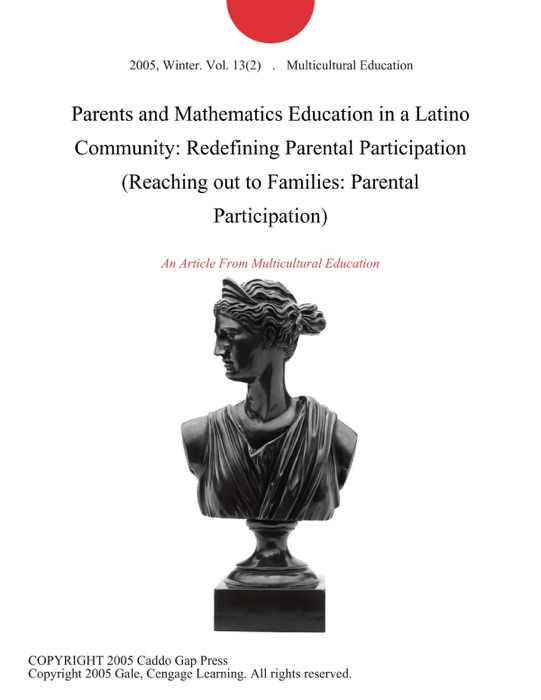 Parents and Mathematics Education in a Latino Community: Redefining Parental Participation (Reaching out to Families: Parental Participation)