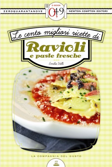 Le cento migliori ricette di ravioli e paste fresche