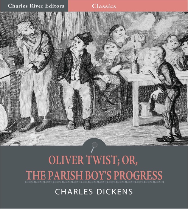 Oliver Twist; Or, the Parish Boy’s Progress (Illustrated Edition)