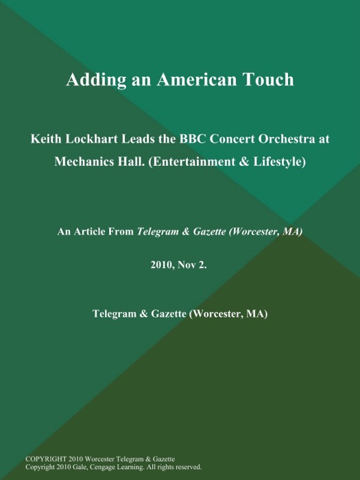 Adding an American Touch; Keith Lockhart Leads the BBC Concert Orchestra at Mechanics Hall (Entertainment & Lifestyle)
