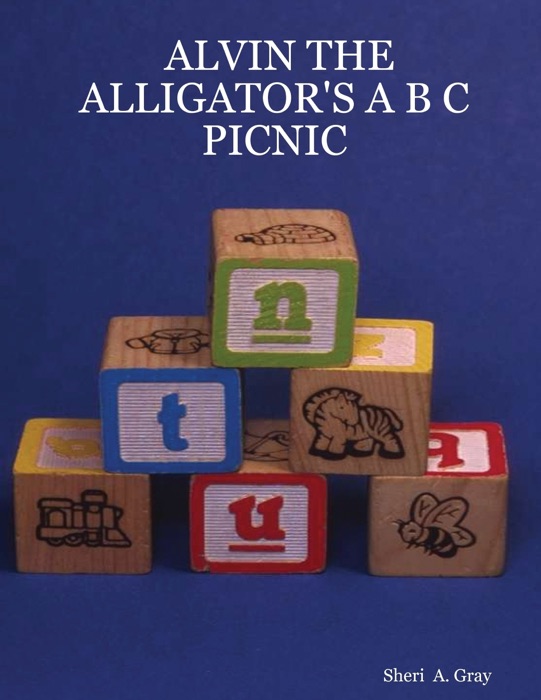 Alvin the Alligator's A B C Picnic