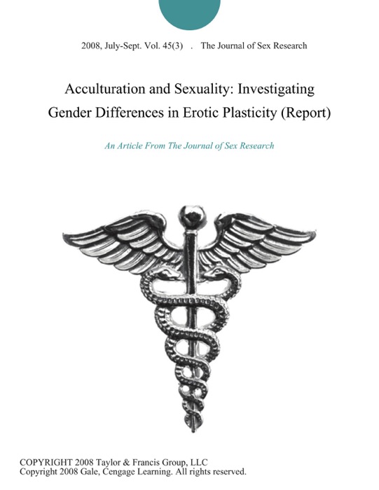 Acculturation and Sexuality: Investigating Gender Differences in Erotic Plasticity (Report)