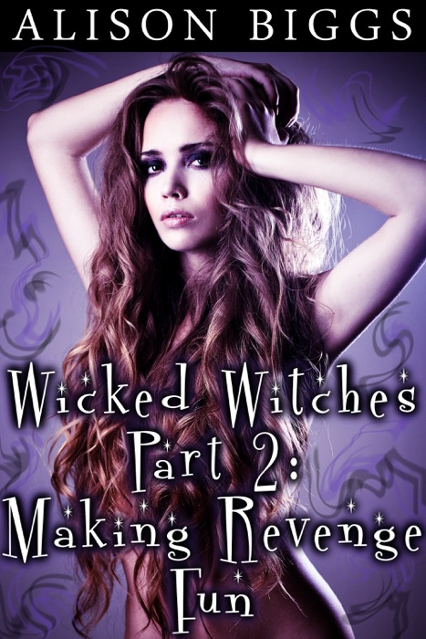 Wicked Witches Part 2
