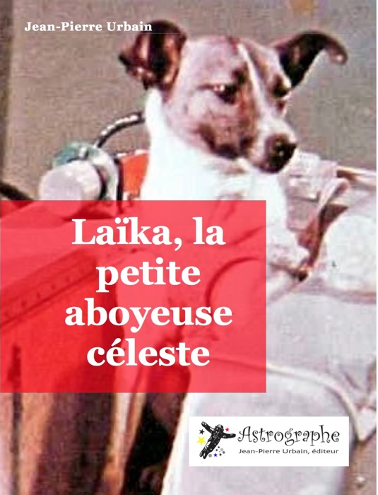 Laïka, la petite aboyeuse céleste 2