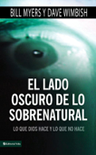 El lado oscuro de lo sobrenatural - Bill Myers & David Wimbish