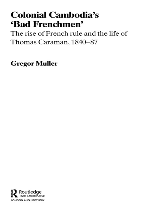 Colonial Cambodia's 'Bad Frenchmen'