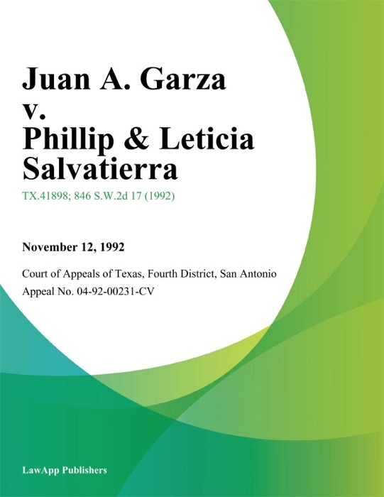 Juan A. Garza v. Phillip & Leticia Salvatierra