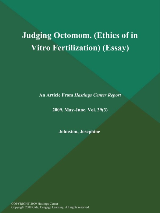 Judging Octomom (Ethics of in Vitro Fertilization) (Essay)