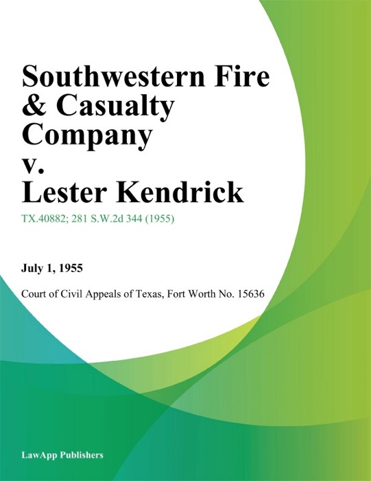 Southwestern Fire & Casualty Company v. Lester Kendrick