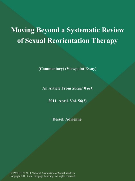 Moving Beyond a Systematic Review of Sexual Reorientation Therapy (Commentary) (Viewpoint Essay)