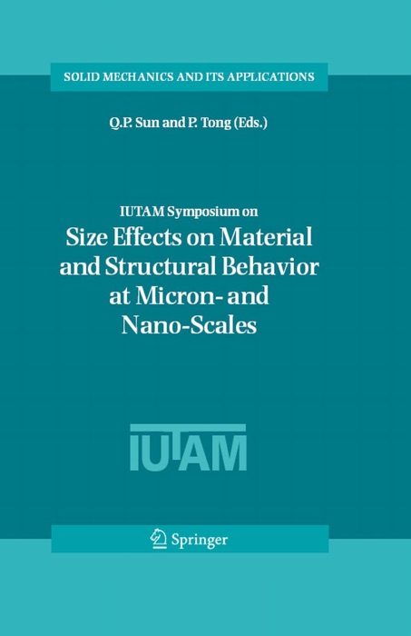 IUTAM Symposium on Size Effects on Material and Structural Behavior at Micron- and Nano-Scales