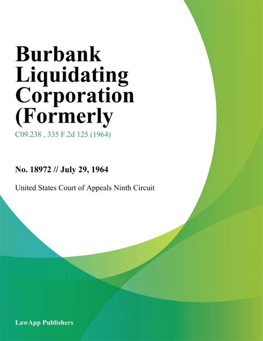 Burbank Liquidating Corporation (Formerly