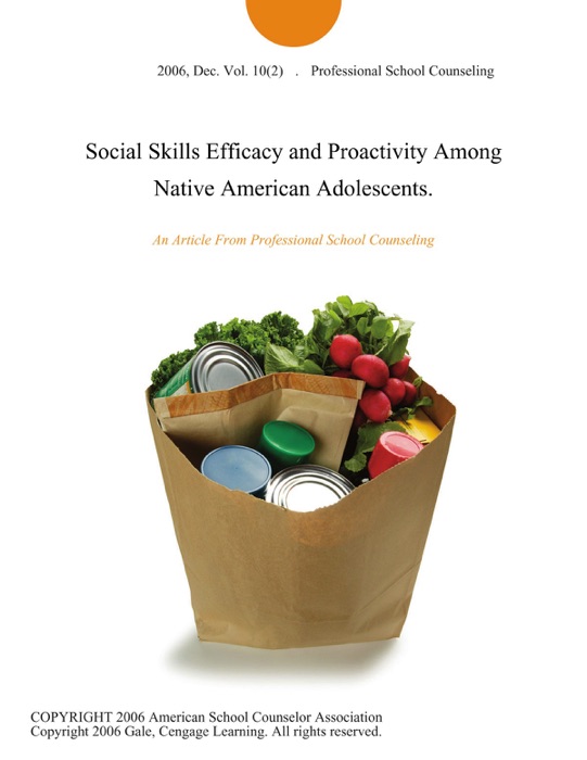 Social Skills Efficacy and Proactivity Among Native American Adolescents.