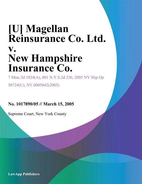 Magellan Reinsurance Co. Ltd. v. New Hampshire Insurance Co.