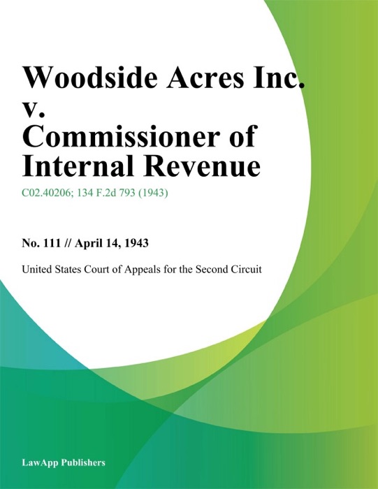 Woodside Acres Inc. v. Commissioner of Internal Revenue