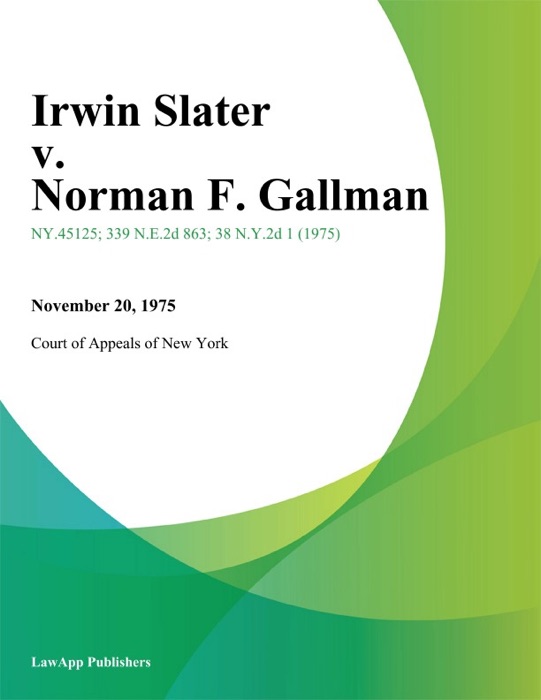 Irwin Slater v. Norman F. Gallman