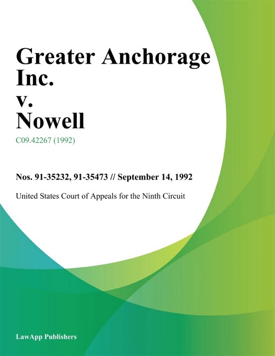 Greater Anchorage Inc. V. Nowell