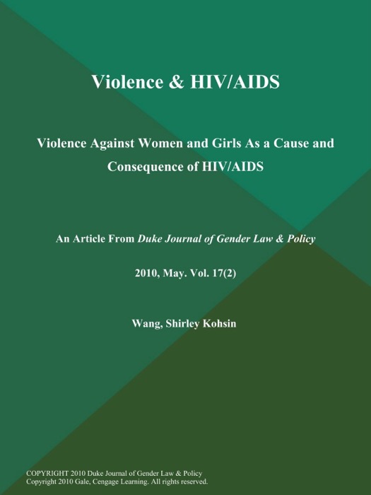 Violence & HIV/AIDS: Violence Against Women and Girls As a Cause and Consequence of HIV/AIDS