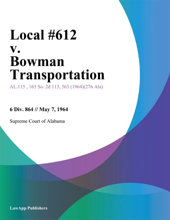 Local #612 v. Bowman Transportation