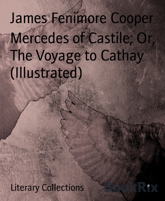 Mercedes of Castile or the Voyage to Cathay (Illustrated)