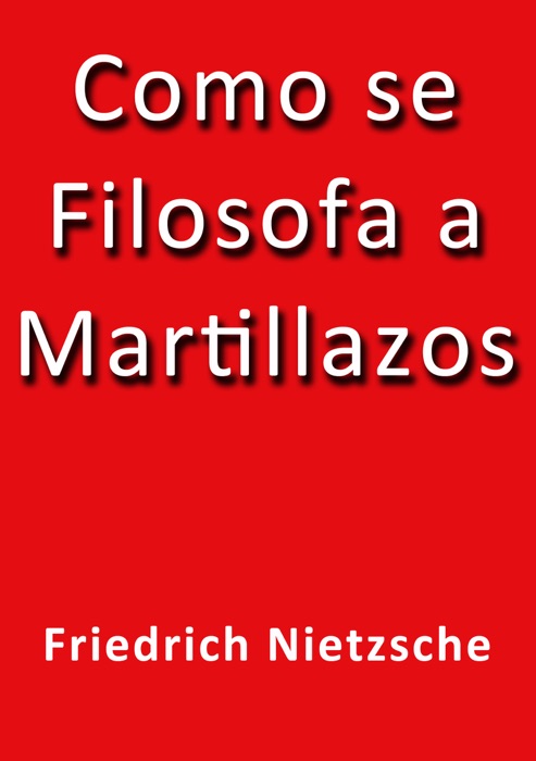 Como se filosofa a martillazos
