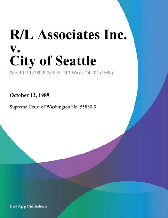 R/L Associates Inc. V. City Of Seattle