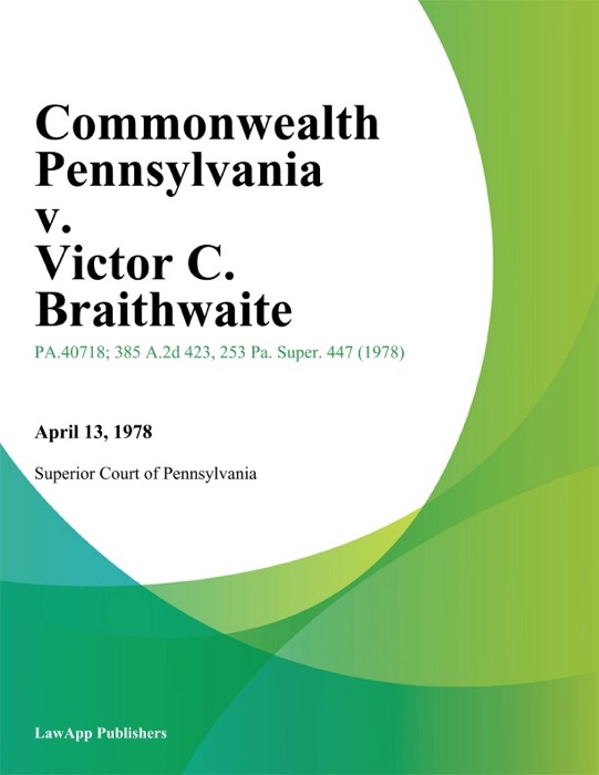 Commonwealth Pennsylvania v. Victor C. Braithwaite