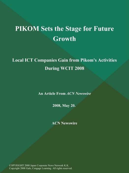 PIKOM Sets the Stage for Future Growth; Local ICT Companies Gain from Pikom's Activities During WCIT 2008