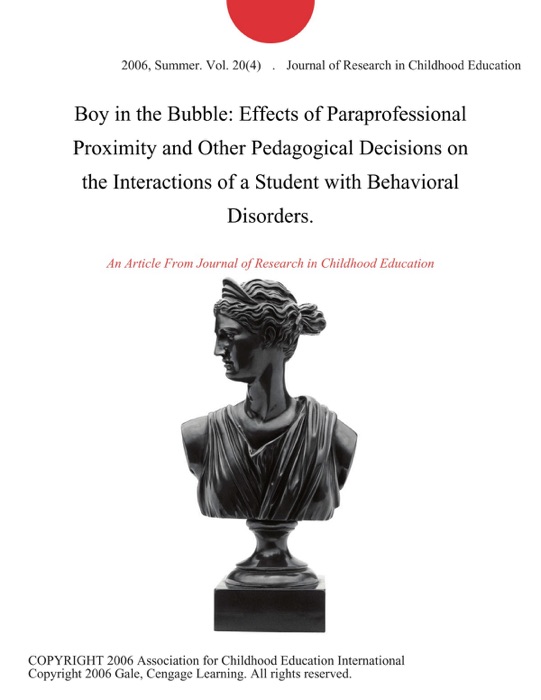 Boy in the Bubble: Effects of Paraprofessional Proximity and Other Pedagogical Decisions on the Interactions of a Student with Behavioral Disorders.