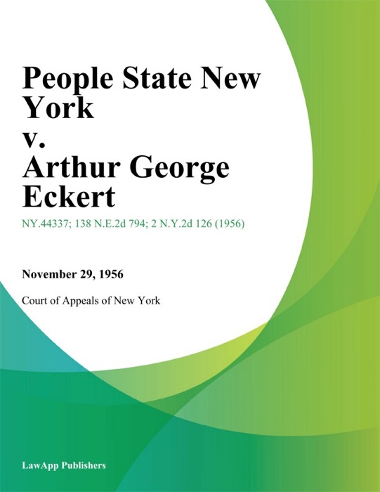 People State New York v. Arthur George Eckert