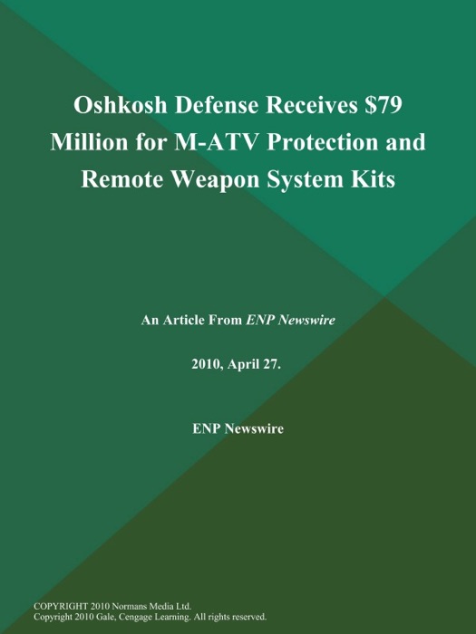 Oshkosh Defense Receives $79 Million for M-ATV Protection and Remote Weapon System Kits