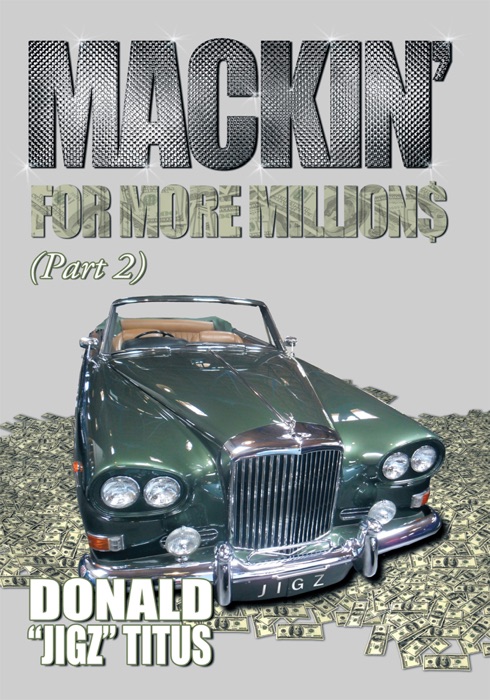 Mackin' for More Millions (Pt-2)